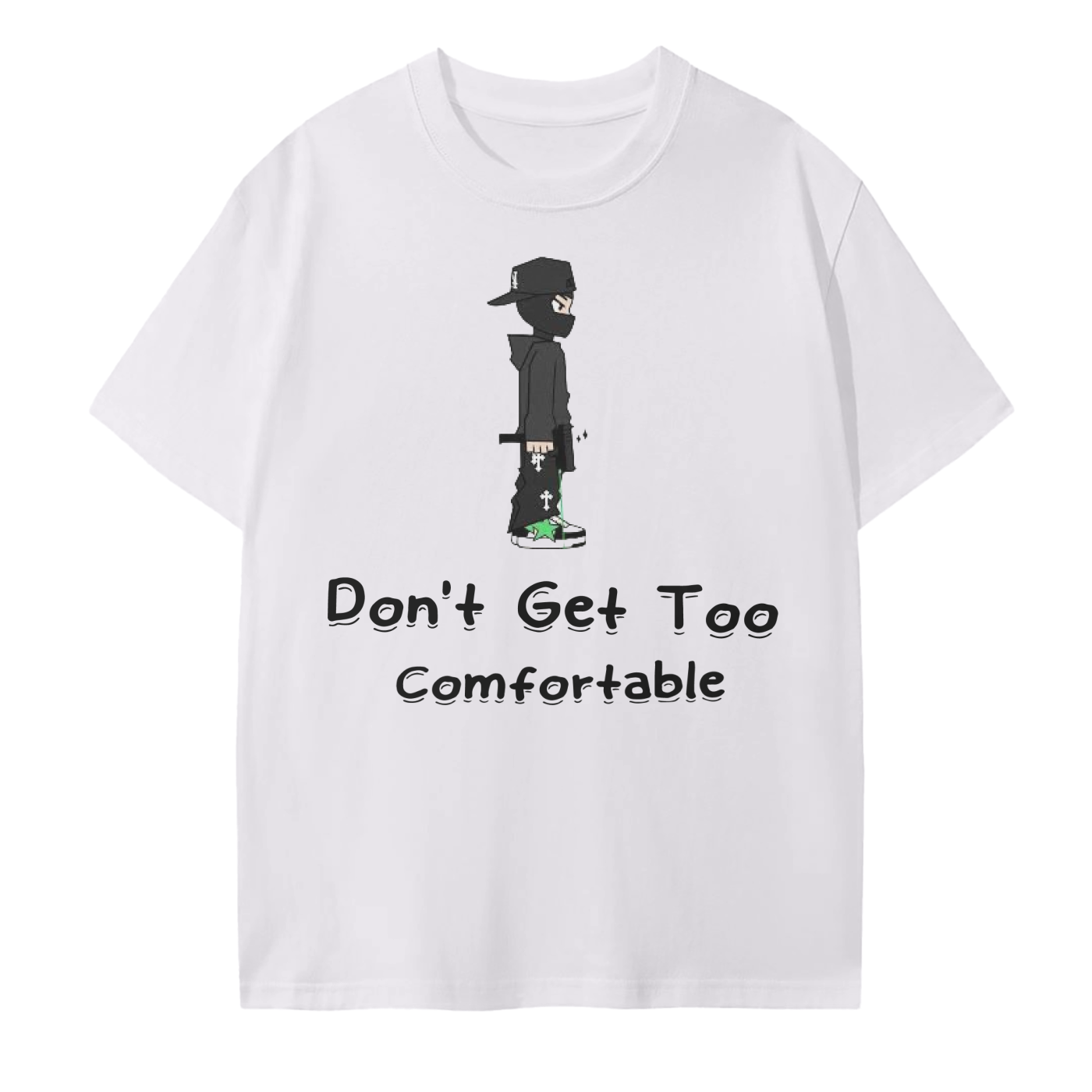 "Don't get too comfortable" T-Shirt